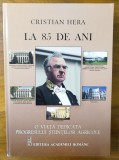Cristian Hera 85. O viata dedicata progresului stiintelor agricole