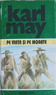 PE VIATA SI PE MOARTE-KARL MAY foto