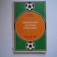 Organizare activitatii fotbalistice - C.N.E.F.S., F.R. Fotbal