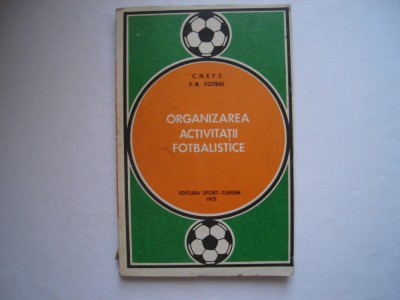 Organizare activitatii fotbalistice - C.N.E.F.S., F.R. Fotbal foto