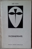 Cumpara ieftin ION IUGA: TACERINEPRIMITE (VERSURI, volum de debut EPL 1968)[dedicatie/autograf]