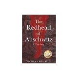 The Redhead of Auschwitz: A True Story