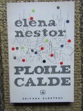 PLOILE CALDE - ELENA NESTOR - DEDICATIE SI AUTOGRAF