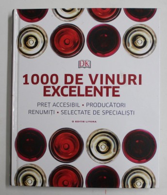 1000 DE VINURI EXCELENTE - PRET ACCESIBIL , PRODUCATORI RENUMITI , SELECTATE DE SPECIALISTI , coordonator JIM GORDON , 2015 foto