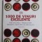 1000 DE VINURI EXCELENTE - PRET ACCESIBIL , PRODUCATORI RENUMITI , SELECTATE DE SPECIALISTI , coordonator JIM GORDON , 2015