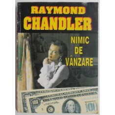 Nimic de vanzare &ndash; Raymond Chandler