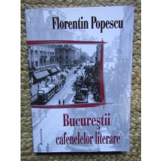Bucurestii Cafenelelor Literare - Florentin Popescu