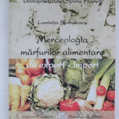 MERCEOLOGIA MARFURILOR ALIMENTARE DE EXPORT-IMPORT - LUMINITA SERBULESCU