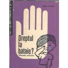 Dreptul la bataie? Dilemele parintilor - Mihai Stoian