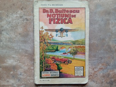 NOTIUNI DE FIZICA - D. BUTTESCU 1931 foto