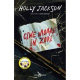 Cine moare in zori. Softcover - Holly Jackson