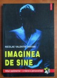 Nicolae Valentin Vartan - Imaginea de sine