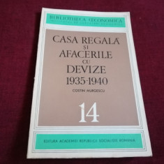 COSTIN MURGESCU - CASA REGALA SI AFACERILE CU DEVIZE 1935 1940
