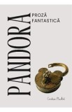 Pandora. Proza fantastica - Dan Popescu