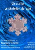Oracolul cristalelor de apa - Masaru Emoto
