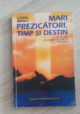 Mari prezicători, timp și destin - Corin Bianu