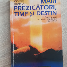 Mari prezicători, timp și destin - Corin Bianu