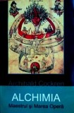 Alchimia. Maestrul si Marea Opera - Archibald Cockren