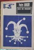 Micii Mei Toreadori - Petre Bokor, Albatros 1976, Roman, Beletristica, Coperta Necartonata