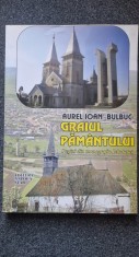 GRAIUL PAMANTULUI. PAGINI DIN MONOGRAFIA ICLODULUI - Aurel Ioan Bulbuc