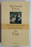 DICTIONNAIRE AMOUREUX DU VIN par BERNARD PIVOT , 2006