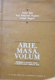 ARIE, MASA, VOLUM. INDRUMAREA SI INCURAJAREA FORMARII SI DEZVOLTARII ACESTOR CONCEPTE LA COPII-DIANA BELL, -228936