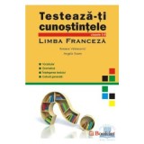 Testeaza-ti cunostintele. Limba Franceza, clasele 5-8 - Roxana Veleanovici. Angela Soare