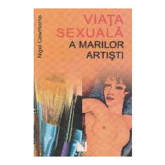 Viata sexuala a marilor artisti