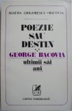 Poezie sau destin III. George Bacovia. Ultimii sai ani &ndash; Agatha Grigorescu-Bacovia