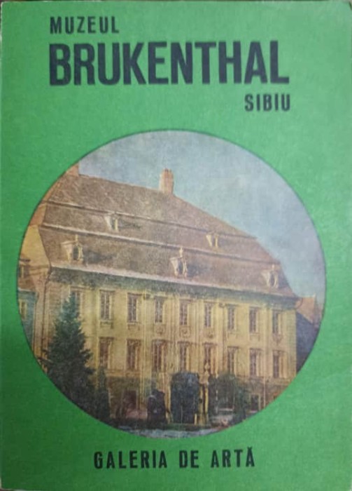 MUZEUL BRUKENTHAL SIBIU. GALERIA DE ARTA. GHID-COLECTIV-259341