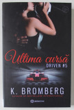ULTIMA CURSA , DRIVEN #5 de K. BROMBERG , 2023