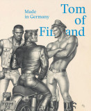 Tom of Finland: Made in Germany (bilingual edition)