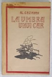 LA UMBRA UNUI CAR de AL. CAZABAN , EDITIE INTERBELICA