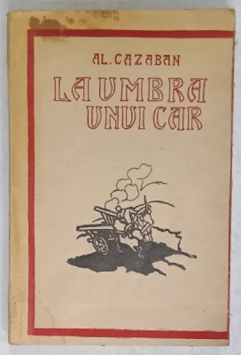 LA UMBRA UNUI CAR de AL. CAZABAN , EDITIE INTERBELICA foto