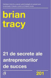 21 de secrete ale antreprenorilor de succes | Brian Tracy, Curtea Veche, Curtea Veche Publishing