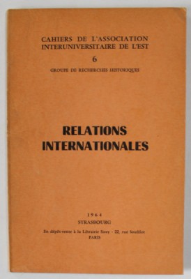 RELATIONS INTERNATIONALES , CAHIERS DE L &amp;#039;ASSOCIATION INTERUNIVERSITAIRE DE L &amp;#039;EST , 1964 foto