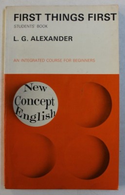 FIRST THINGS FIRST - STUDENTS &amp;#039; BOOK - AN INTEGRATED COURSE FOR BEGINNERS by L . G. ALEXANDER , 1972 foto