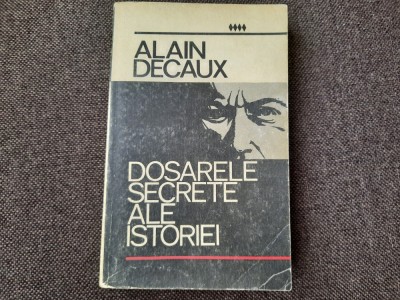 DOSARELE SECRETE ALE ISTORIEI - ALAIN DECAUX RF16/2 foto