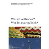 Was ist orthodox? Was ist evangelisch?.