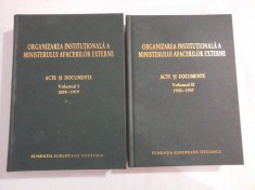 ORGANIZAREA INSTITUTIONALA A MINISTERULUI AFACERILOR EXTERNE vol. I 1859-1919 / vol. II 1920-1947 - Fundatia Europeana Titulescu