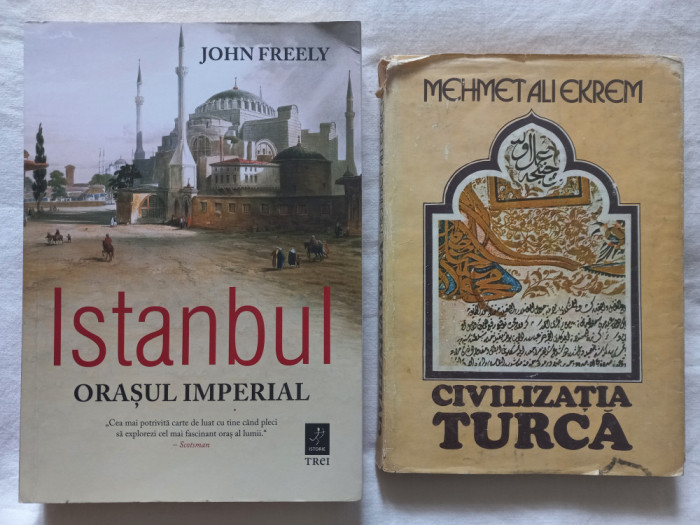 ISTANBUL: ORASUL IMPERIAL- JOHN FREELY + CIVILIZATIA TURCA- MEHMET ALI EKREM