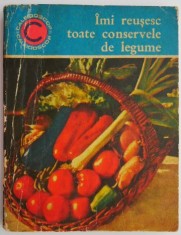 Imi reusesc toate conservele de legume &ndash; Ecaterina Teisanu (coperta putin uzata)