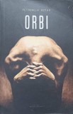 Orbi - Petronela Rotar, Roman, Editura Herg Benet, 2017, Beletristica, 237 pagini