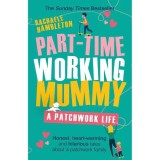 Part-Time Working Mummy: A Patchwork Life