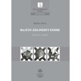 Bajcsy-Zsilinszky Endre - &Eacute;let&uacute;t &eacute;s ut&oacute;&eacute;let - Bartha &Aacute;kos