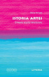 Istoria artei. O foarte scurtă introducere - Paperback brosat - Dana Arnold - Litera