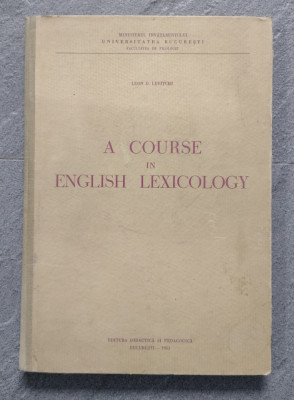 A COURSE IN ENGLISH LEXICOLOGY - Leon D. Levitchi - 1963 foto