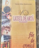 Liceul de arta Ploiesti la semicentenar - File de cronica - Sanda Hirlav Maistorovici (Ploiesti, 2008)