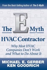 The E-Myth HVAC Contractor: Why Most HVAC Companies Don&#039;t Work and What to Do About It