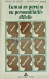 Cumpara ieftin Cum sa ne purtam cu personalitatile dificile - 1998 - Francois Lelord (Y405)